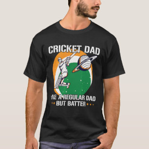 Mens Cricket Sport Quote For An Indian Cricket Dad T-Shirt