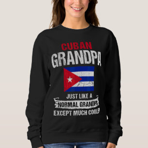 Mens Cuban Grandpa Like A Normal Grandpa Except Co Sweatshirt