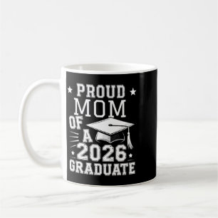 Mens Cute Proud Mom 2026 Graduate Graduation Coffee Mug