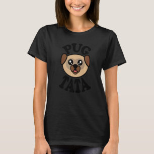 Mens Cute Pug  Pug Tata T-Shirt