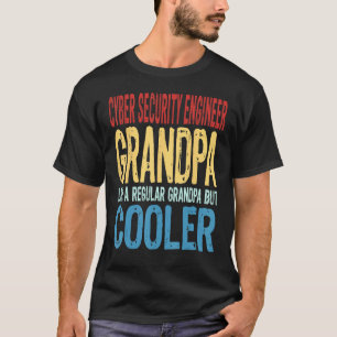 Mens Cyber Security Engineer Grandpa Like a Grand T-Shirt