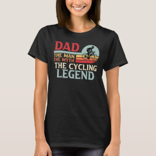 Mens Dad A Man The Myth The Bike Legend Cyclist T-Shirt