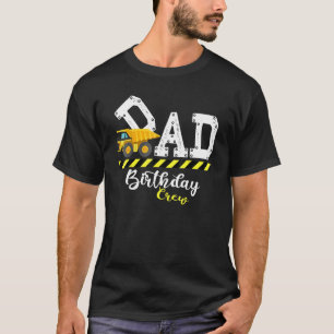 Mens Dad Birthday Crew Construction Birthday Famil T-Shirt