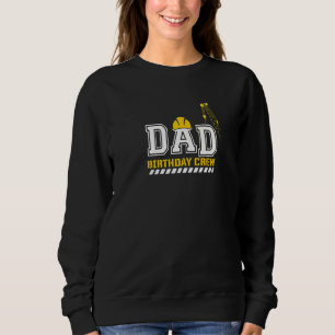 Mens Dad Birthday Crew Construction Worker Hosting Sweatshirt