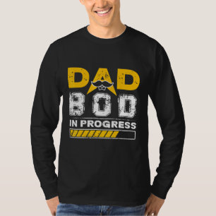 Mens Dad Bod In Progress T-Shirt