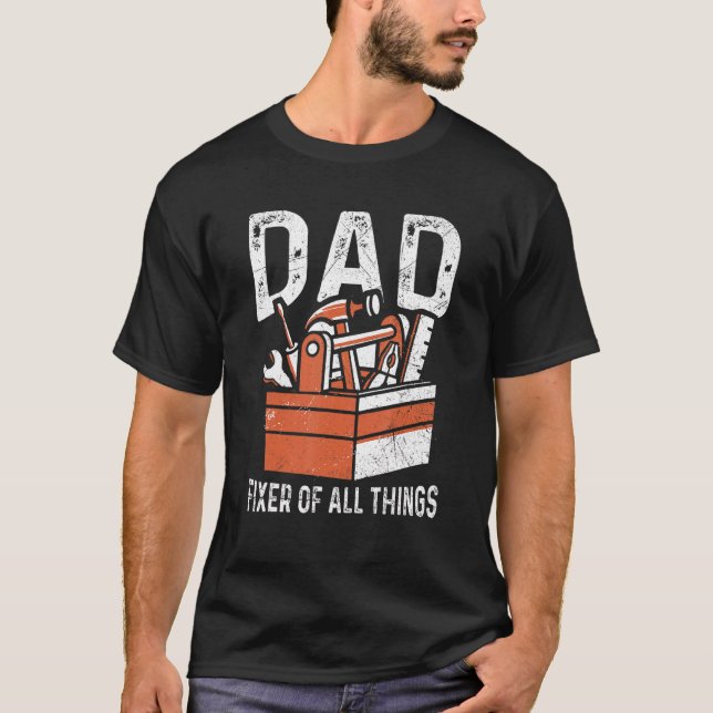 Mens Dad  Fixer Of All Things For A Handyman Dad 1 T-Shirt (Front)