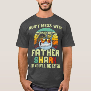 Mens Dad Gift From Daughter Dont Mess With Father T-Shirt
