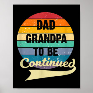 Mens Dad Grandpa To Be Continued Saying Fathers Da Poster