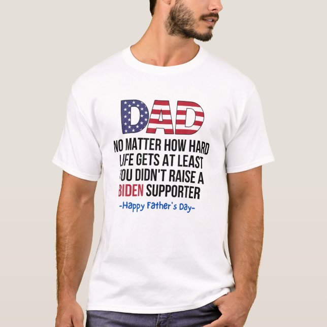 Mens Dad Happy Father's Day No Matter How Hard Lif T-Shirt (Front)