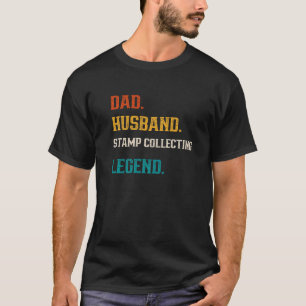 Mens Dad Husband Stamp collecting Legend Stamp col T-Shirt