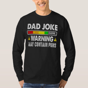 Mens Dad Joke Loading Warning May Contain Puns Fa T-Shirt