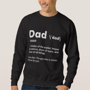 Mens Dad Noun Definition The Guy Who Always Ther F Sweatshirt