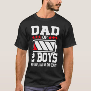 Mens Dad Of 2 Boys More Like A Dad Of Two Demons D T-Shirt