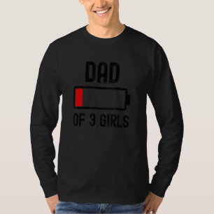 Mens Dad Of 3 Girls Fathers Day Low Battery Tired T-Shirt