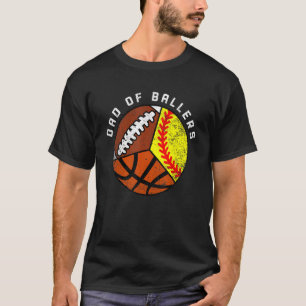 Mens Dad Of Ballers Softball Basketball Football T-Shirt