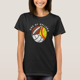 Mens Dad Of Ballers Softball Volleyball Football T-Shirt
