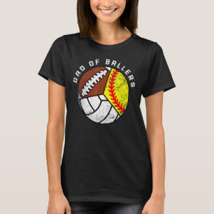 Mens Dad Of Ballers Softball Volleyball Football T-Shirt