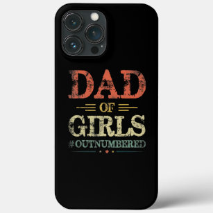 Mens Dad of Girls Outnumbered Vintage Fathers Day iPhone 13 Pro Max Case