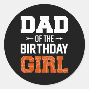 Mens Dad Of The Birthday Girl Bysketbyll Dad Famil Classic Round Sticker