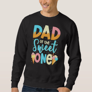 Mens Dad Of The Sweet One Happy 1st Birthday Papa Sweatshirt