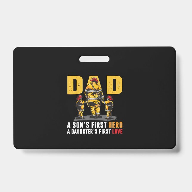 Mens Dad Sons First Hero Daughters First Love Fire Badge (Front)