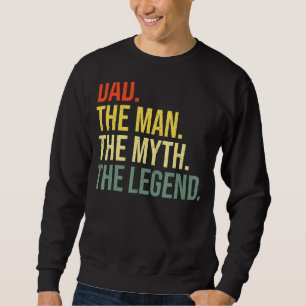 Mens Dad The Man The Myth The Legend Best Fathers Sweatshirt