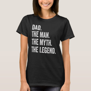 Mens Dad The Man The Myth The Legend  Father's Day T-Shirt