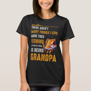 Mens Dad There Aren t Many Things I Love Fishing F T-Shirt