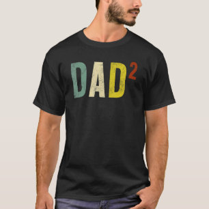 Mens Dad To The 2nd Power Dad Of 2 Father's Day Gr T-Shirt