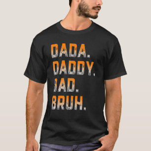 Mens Dada Daddy Dad Bruh Father And Kids Girl Boy T-Shirt