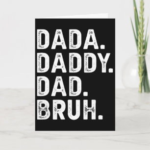 Mens Dada Daddy Dad Bruh Funny Fathers Day Gift  Card