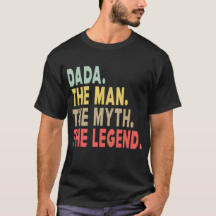 Mens Dada The Man The Myth The Legend Dad Papa Fat T-Shirt