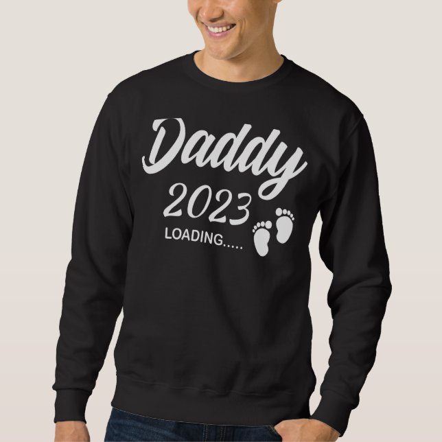 Mens Daddy 2023 Loading Future New Dad Pregnancy A Sweatshirt (Front)