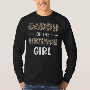 Mens Daddy Of The Birthday Girl Leopard Matching B T-Shirt