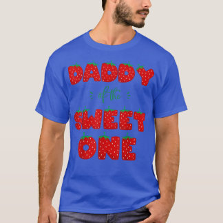Mens Daddy of The Sweet One Strawberry Birthday Be T-Shirt