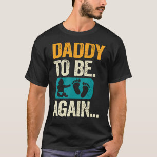 Mens Daddy To Be Again New Dad Soon 2nd Father Sec T-Shirt