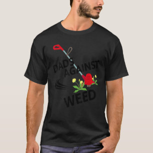 Mens Dads Against Weed   Gardening Lawn Mowing Fat T-Shirt