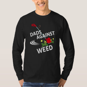 Mens Dads Against Weed Gardening Lawn Mowing Fathe T-Shirt
