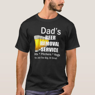 Mens Dads Beer Removal Service By Yoray T-Shirt