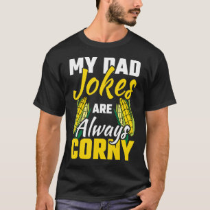 Mens  Dads Jokes My Dad Jokes Are Always Corny Fat T-Shirt