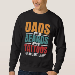 Mens Dads With Beards And Tattoos Fun Tattoo Artis Sweatshirt