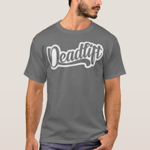 Mens DEADLIFT Gym Fitness Workout Bodybuilding Mot T-Shirt