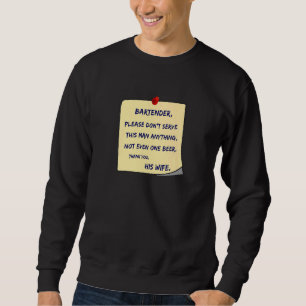 Mens Dear Bartender Beer Drinker Sweatshirt