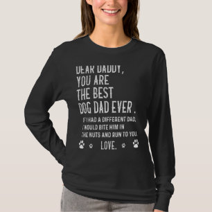 Mens Dear Daddy You Are The Best Dog Dad Ever Fath T-Shirt