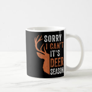 Mens deer hunting sorry i cant its season funny hu coffee mug