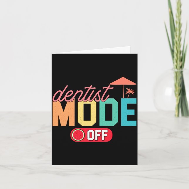 Mens dentist mode off hello summer vacation funny card (Front)