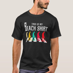 Mens Dirt Fishing Metal Detecting This Is My Beach T-Shirt