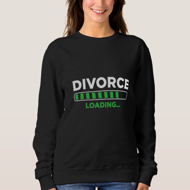 Mens Divorce Loading Divorce Party New Beginning D Sweatshirt (Front)
