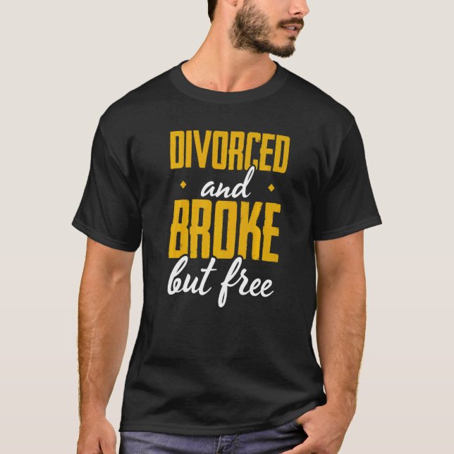 Mens Divorced And Broke But Free Divorce Party Div T-Shirt (Front)