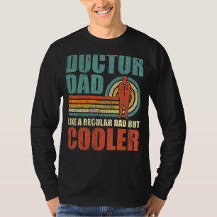 Mens Doctor Dad Like A Regular Dad But Cooler Fat T-Shirt